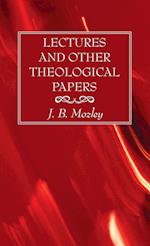 Lectures and Other Theological Papers 