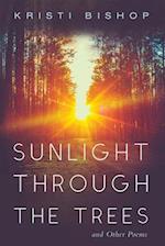 Sunlight through the Trees and Other Poems 