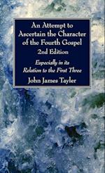 An Attempt to Ascertain the Character of the Fourth Gospel, 2nd Edition