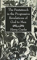 The Pentateuch in the Progressive Revelations of God to Men 