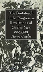 The Pentateuch in the Progressive Revelations of God to Men 