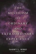 The Mysticism of Ordinary and Extraordinary Experience 