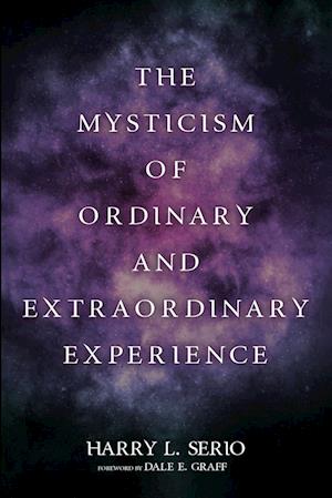 The Mysticism of Ordinary and Extraordinary Experience