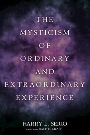 Mysticism of Ordinary and Extraordinary Experience