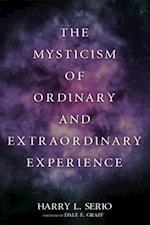 Mysticism of Ordinary and Extraordinary Experience
