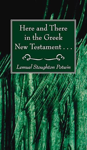 Here and There in the Greek New Testament . . .