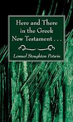 Here and There in the Greek New Testament . . .