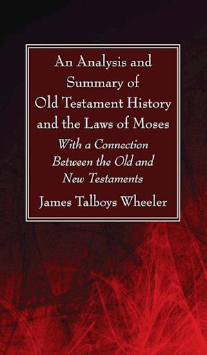 An Analysis and Summary of Old Testament History and the Laws of Moses