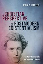 A Christian Perspective of Postmodern Existentialism 