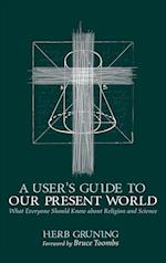 A User's Guide to Our Present World 