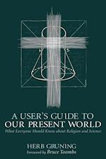 User's Guide to Our Present World