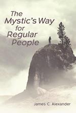 The Mystic's Way for Regular People 