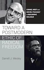 Toward a Postmodern Ethic of Radical Freedom 