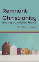Remnant Christianity in a Post-Christian World 