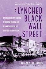 A Lynched Black Wall Street: A Womanist Perspective on Terrorism, Religion, and Black Resilience in the 1921 Tulsa Race Massacre 