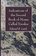 Indications of the Second Book of Moses Called Exodus 