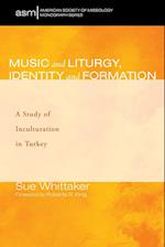 Music and Liturgy, Identity and Formation 