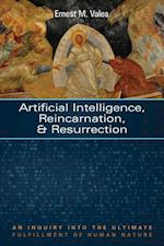 Artificial Intelligence, Reincarnation, and Resurrection