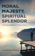 Moral Majesty, Spiritual Splendor 