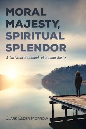 Moral Majesty, Spiritual Splendor