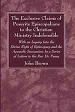 The Exclusive Claims of Puseyite Episcopalians to the Christian Ministry Indefensible 
