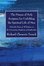 The Fitness of Holy Scripture for Unfolding the Spiritual Life of Men 