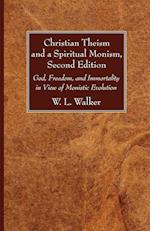 Christian Theism and a Spiritual Monism, Second Edition 