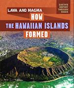 Lava and Magma: How the Hawaiian Islands Formed