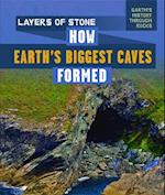 Layers of Stone: How Earth's Biggest Caves Formed