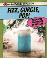 Fizz, Gurgle, Pop! Chemical Reactions in the Lab