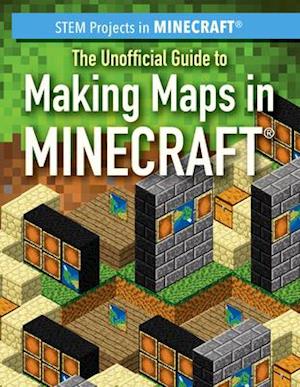 The Unofficial Guide to Making Maps in Minecraft(r)