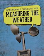 Makerspace Projects for Measuring the Weather