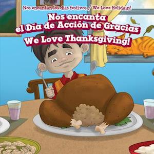 Nos encanta el Dia de Accion de Gracias / We Love Thanksgiving!