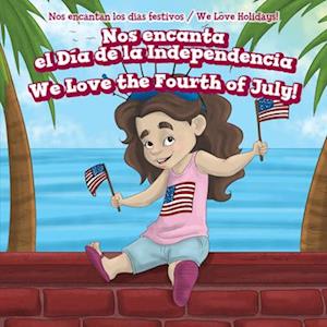 Nos encanta el Dia de la Independencia / We Love the Fourth of July!