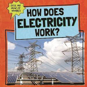 How Does Electricity Work?