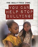 You Can Help Stop Bullying!