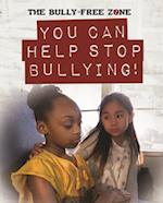 You Can Help Stop Bullying!