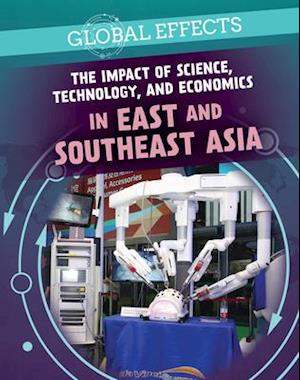 The Impact of Science, Technology, and Economics in East and Southeast Asia