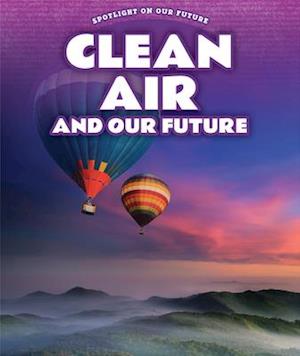 Clean Air and Our Future