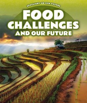 Food Challenges and Our Future