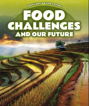 Food Challenges and Our Future