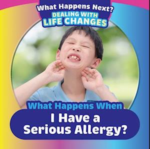 When Happens When I Have a Serious Allergy?