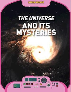 The Universe and Its Mysteries