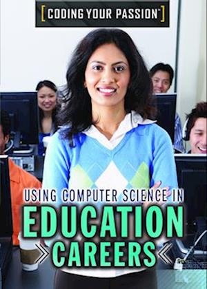 Using Computer Science in Education Careers