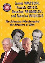 James Watson, Francis Crick, Rosalind Franklin, and Maurice Wilkins