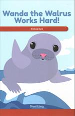 Wanda the Walrus Works Hard!