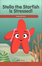 Stella the Starfish Is Stressed!
