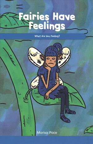 Fairies Have Feelings