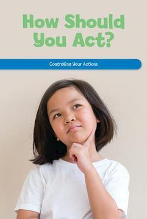 How Should You Act?