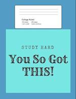 Study Hard - You So Got This